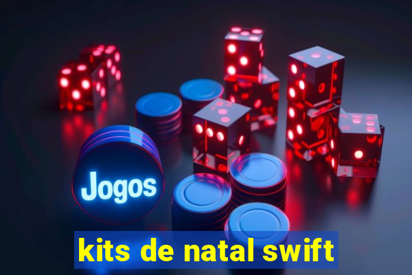 kits de natal swift